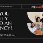 do I really need a ppc agency